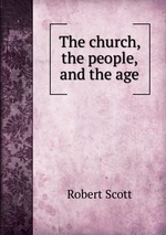 The church, the people, and the age