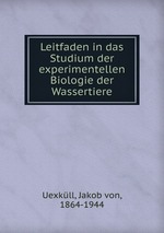 Leitfaden in das Studium der experimentellen Biologie der Wassertiere