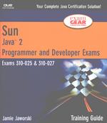 Sun Certification Training Guide (310-025, 310-027): Java 2 Programmer and Developer Exams. На английском языке (+CD)