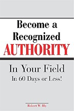 Become A Recognized Authority In Your Field - In 60 Days Or Less: на английском языке