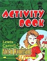 Activity Book. Lewis Carroll. Alice in Wonderland. Рабочая тетрадь. Л. Кэрролл. Алиса в Стране чудес