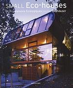 Small Eco-houses / Petites Maisons Ecologiques / Kleine Okohauser