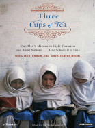 Three Cups of Tea: One Man\'s Mission to Promote Peace... One School at a Time