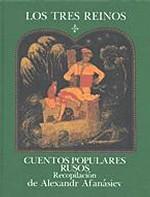 Los tres reinos. Cuentos populares rusos Recopilacion de Alexandr Afanasiev