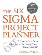 The Six Sigma Project Planner: A Step-By-Step Guide to Leading a Six Sigma Project Through DMAIC