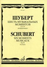 Шесть музыкальных моментов. Соч. 94 для фортепиано