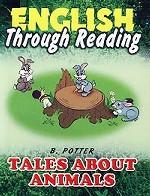 Tales About Animals. English through Reading